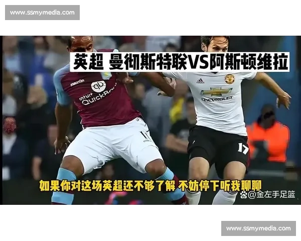 英超本轮焦点对决全面解析及球员状态前瞻 英超本轮焦点对决全面解析及球员状态前瞻